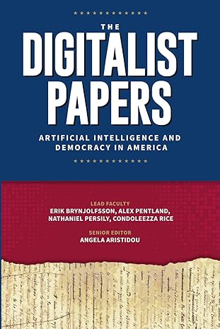 The digitalist papers: artificial intelligence and democracy in America