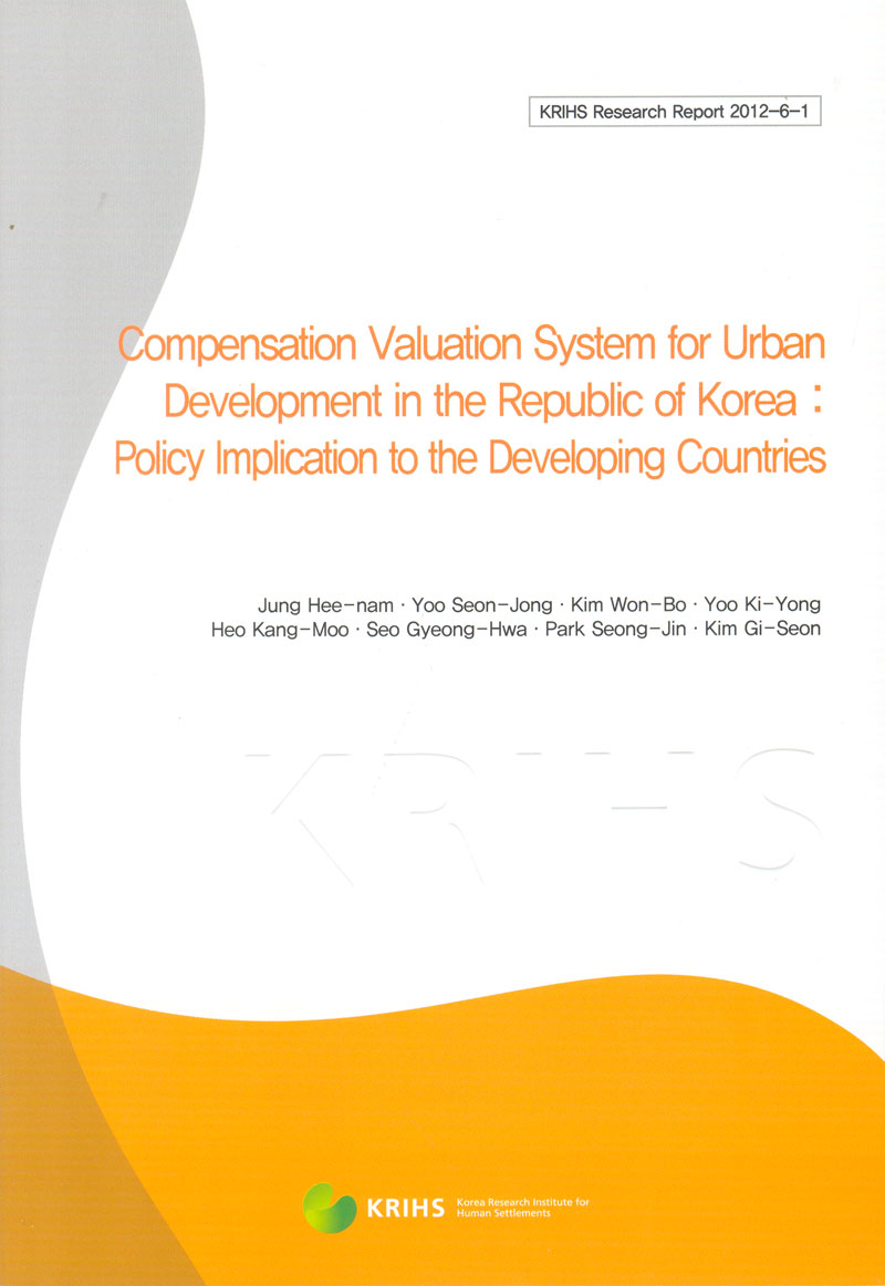 Compensation Valuation System for Urban Development in the Republic of Korea: Policy Implication to the Developing Countries